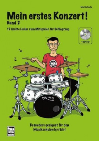 Könyv Mein erstes Konzert!, für Schlagzeug, m. 1 MP3-CD. Bd.2 Martin Sachs