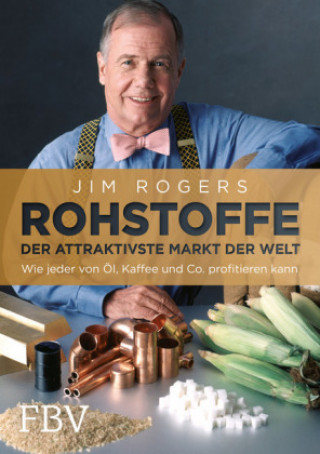 Kniha Rohstoffe - Der attraktivste Markt der Welt Jim Rogers