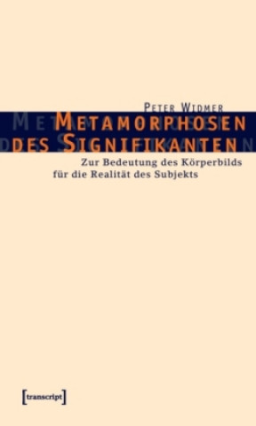 Kniha Metamorphosen des Signifikanten Peter Widmer