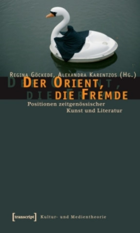 Книга Der Orient, die Fremde Regina Göckede
