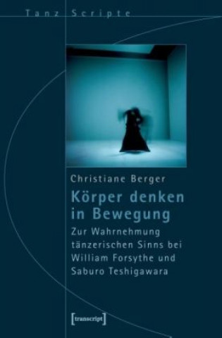 Книга Körper denken in Bewegung Christiane Berger