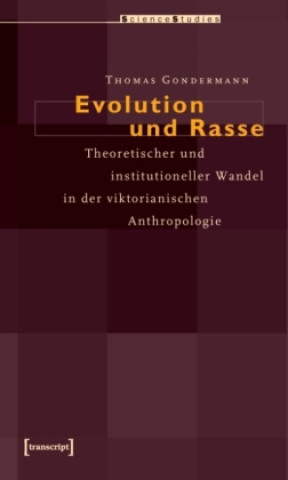 Knjiga Evolution und Rasse Thomas Gondermann