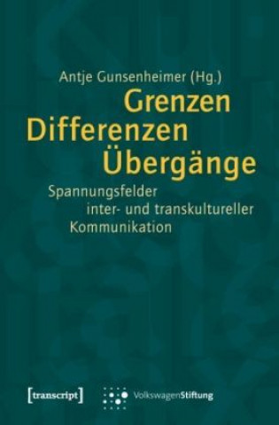 Kniha Grenzen, Differenzen, Übergänge Antje Gunsenheimer