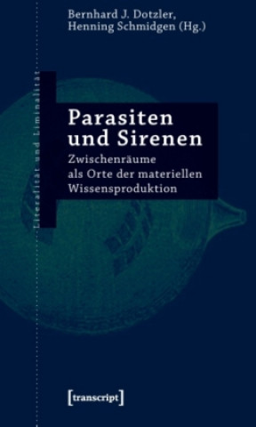 Kniha Parasiten und Sirenen Bernhard J. Dotzler