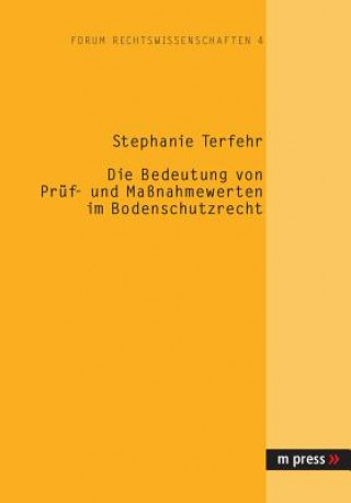 Książka Bedeutung Von Pruef- Und Massnahmewerten Im Bodenschutzrecht Stephanie Terfehr