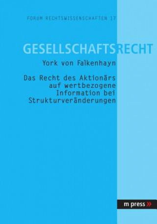 Kniha Recht Des Aktionaers Auf Wertbezogene Information Bei Strukturveraenderungen York von Falkenhayn