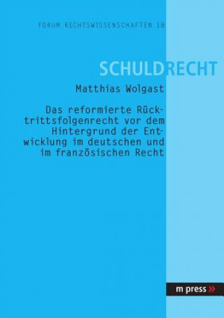 Kniha Reformierte Ruecktrittsfolgenrecht Matthias Wolgast