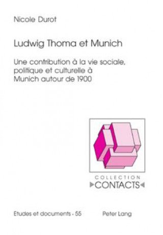 Könyv Ludwig Thoma et Munich Nicole Durot