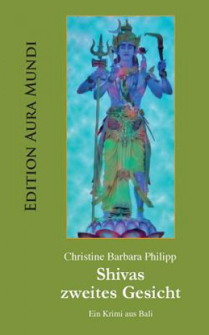 Könyv Shivas zweites Gesicht Christine Barbara Philipp