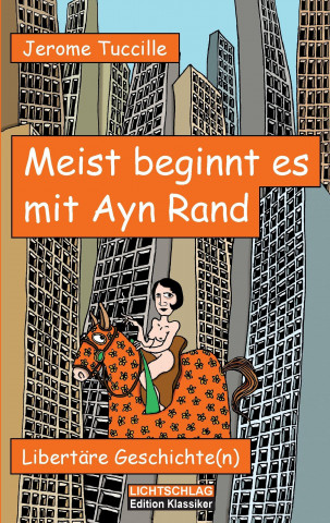 Kniha Meist beginnt es mit Ayn Rand Jerome Tuccille