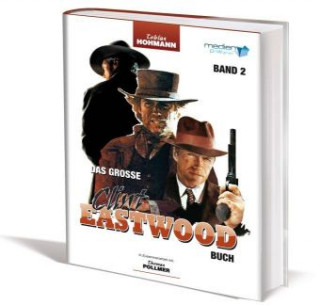 Carte Das große Clint Eastwood Buch. Bd.2 Tobias Hohmann
