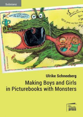 Kniha Making Boys and Girls in Picturebooks with Monsters Ulrike Schneeberg