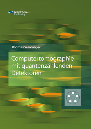 Książka Computertomographie mit quantenzählenden Detektoren Thomas Weidinger