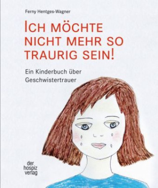 Kniha Ich möchte nicht mehr so traurig sein! Ferny Hentges-Wagner