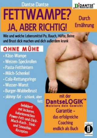 Carte FETTWAMPE? JA, ABER RICHTIG! Durch Ernährung! Dantse Dantse