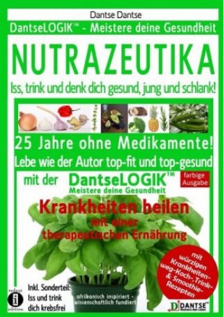 Kniha NUTRAZEUTIKA - Iss, trink und denk dich gesund, jung und schlank! Dantse Dantse