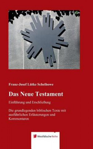 Книга Neue Testament - Einf hrung Und Erschlie ung Franz-Josef Lutke Schelhowe