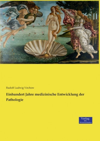 Carte Einhundert Jahre medizinische Entwicklung der Pathologie Rudolf Ludwig Virchow