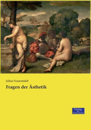 Kniha Fragen der AEsthetik Julius Frauenstadt