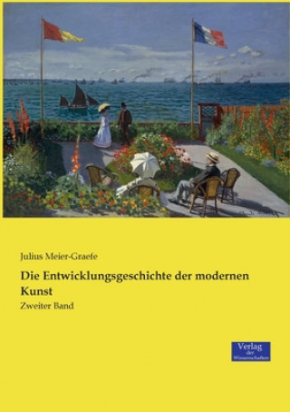 Kniha Entwicklungsgeschichte der modernen Kunst Julius Meier-Graefe