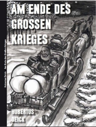 Buch Am Ende des Großen Krieges Hubertus Deick