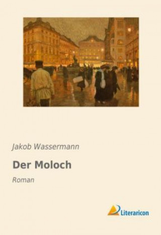 Kniha Der Moloch Jakob Wassermann