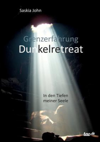 Livre Grenzerfahrung Dunkelretreat Saskia John