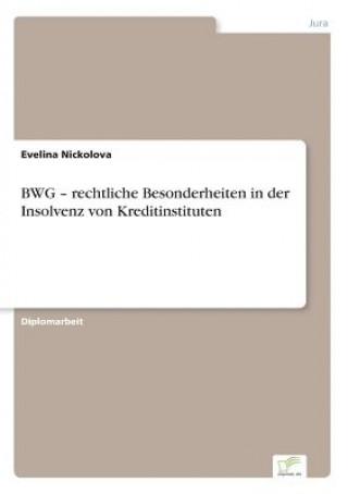 Książka BWG - rechtliche Besonderheiten in der Insolvenz von Kreditinstituten Evelina Nickolova