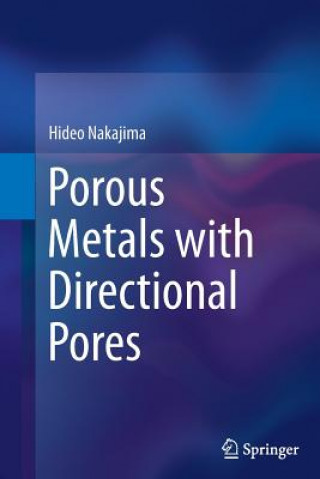 Könyv Porous Metals with Directional Pores Hideo Nakajima