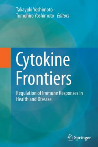 Kniha Cytokine Frontiers Takayuki Yoshimoto