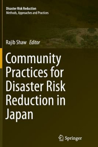 Könyv Community Practices for Disaster Risk Reduction in Japan Rajib Shaw