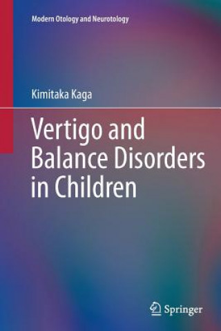 Könyv Vertigo and Balance Disorders in Children Kimitaka Kaga