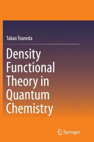 Kniha Density Functional Theory in Quantum Chemistry Takao Tsuneda