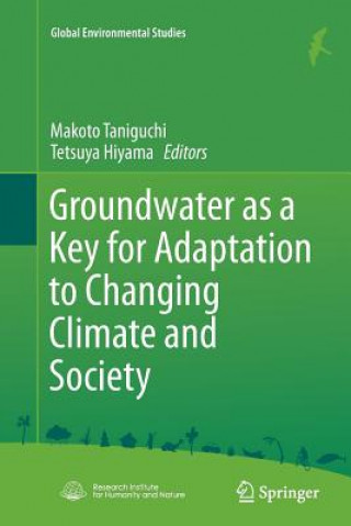 Kniha Groundwater as a Key for Adaptation to Changing Climate and Society Tetsuya Hiyama