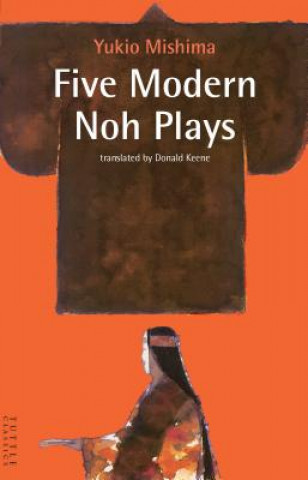 Knjiga Five Modern Noh Plays Yukio Mishima