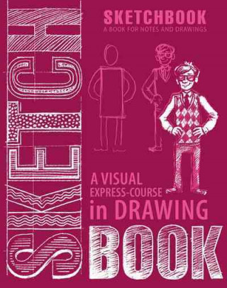Carte An Express Course in Drawing: A Book for Notes & Drawings Eksmo
