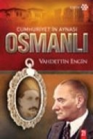 Livre Cumhuriyetin Aynasi Osmanli Vahdettin Engin