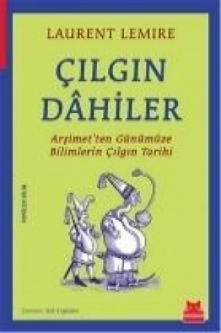 Kniha Cilgin Dahiler Laurent Lemire