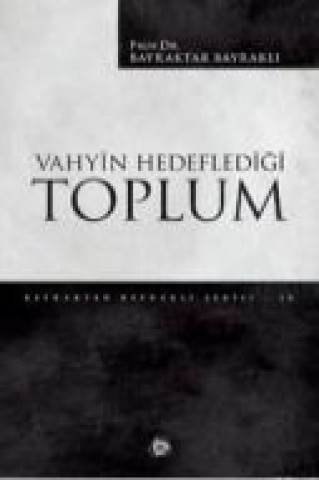 Βιβλίο Vahyin Hedefledigi Toplum Bayraktar Bayrakli