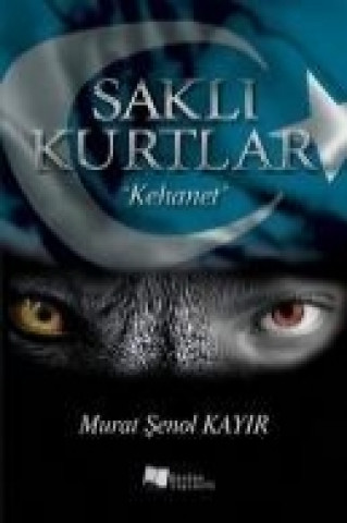 Könyv Sakli Kurtlar Murat senol Kayir