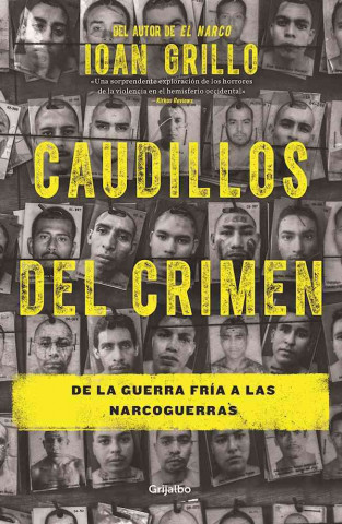Carte Caudillos del Crimen / Gangster Warlords: Drug Dollars, Killing Fields, and the New Politics of Latin America Ioan Grillo