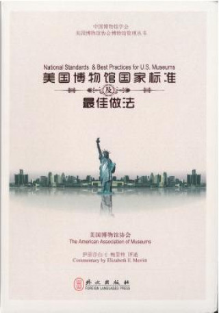 Kniha National Standards and Best Practices for U.S. Museums (Chinese) Elizabeth E. Merritt