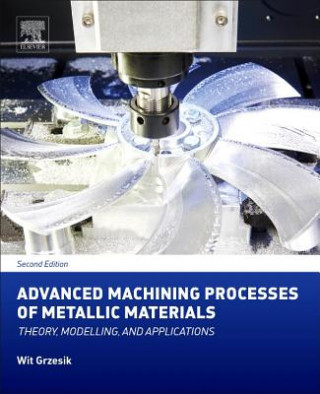 Kniha Advanced Machining Processes of Metallic Materials Wit Grzesik