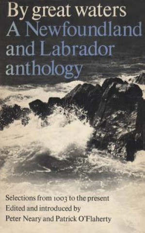 Livre By Great Waters: A Newfoundland and Labrador Anthology Patrick O'Flaherty