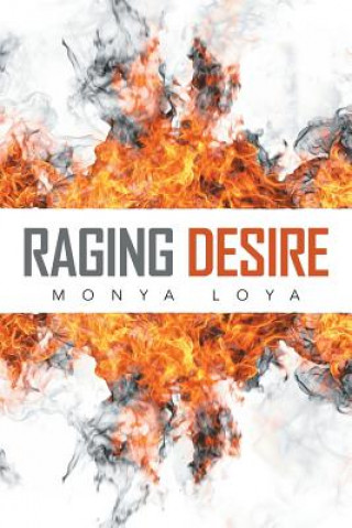 Kniha Raging Desire Monya Loya