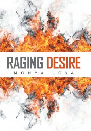 Carte Raging Desire Monya Loya