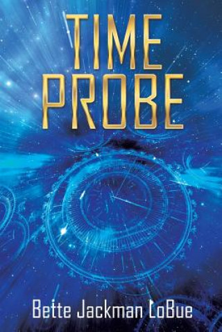 Knjiga Time Probe Bette Jackman LoBue