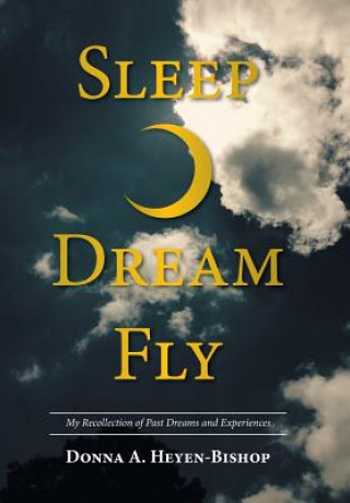 Buch Sleep-Dream-Fly Donna A. Heyen-Bishop