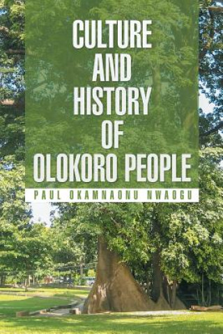 Książka Culture and History of Olokoro People Paul Okamnaonu Nwaogu