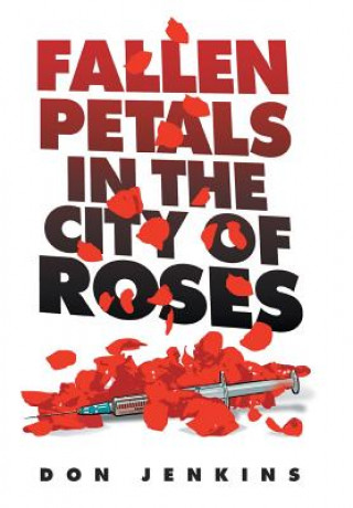 Kniha Fallen Petals in the City of Roses Don Jenkins